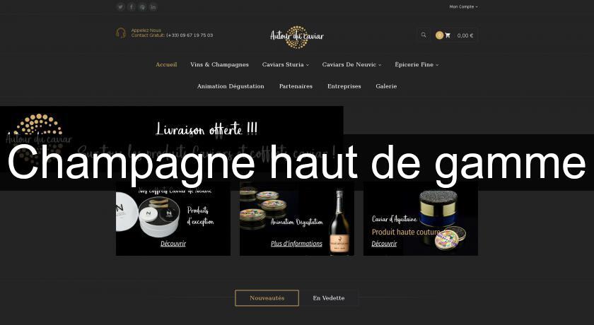 Champagne haut de gamme Champagne haut de gamme