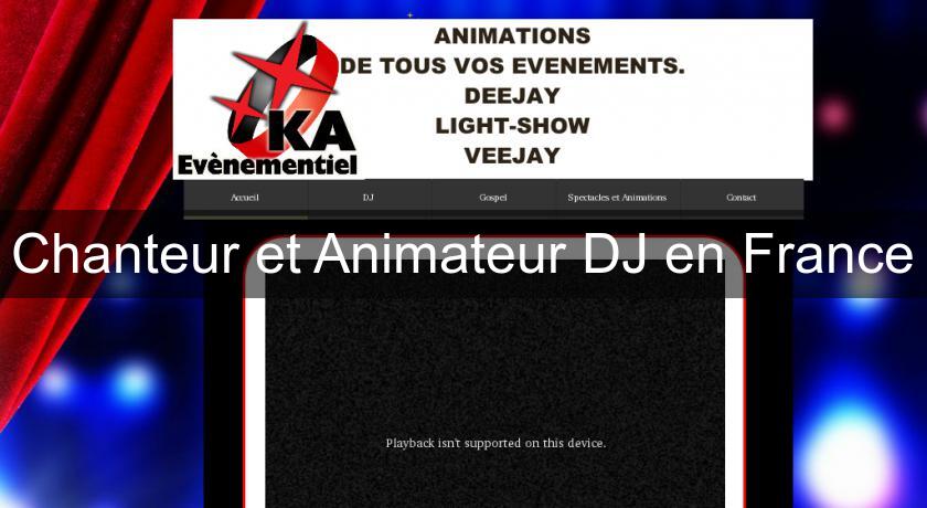 Chanteur et Animateur DJ en France Chanteur et Animateur DJ en France