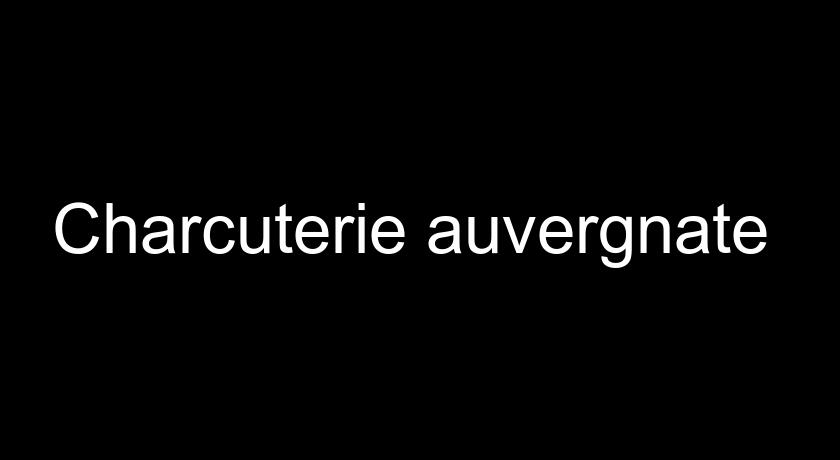 Charcuterie auvergnate Charcuterie auvergnate