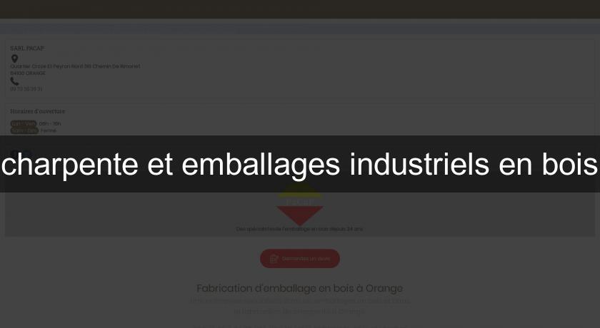 charpente et emballages industriels en bois charpente et emballages industriels en bois