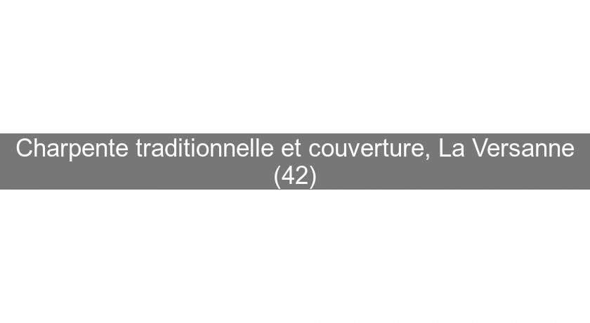 Charpente traditionnelle et couverture, La Versanne (42)