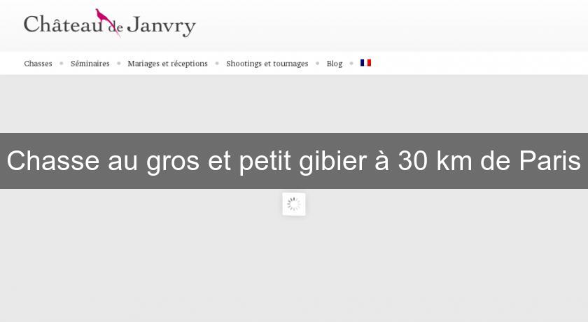 Chasse au gros et petit gibier à 30 km de Paris