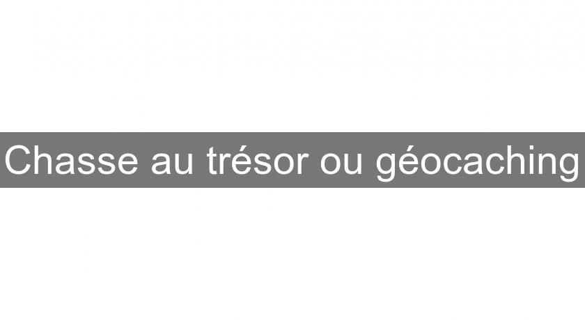 Chasse au trésor ou géocaching