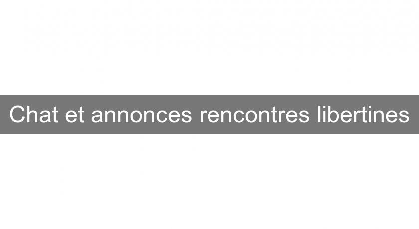 Chat et annonces rencontres libertines