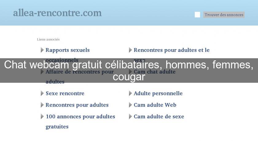 Chat webcam gratuit célibataires, hommes, femmes, cougar