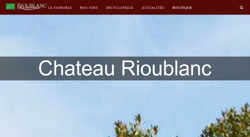 Chateau Rioublanc Chateau Rioublanc