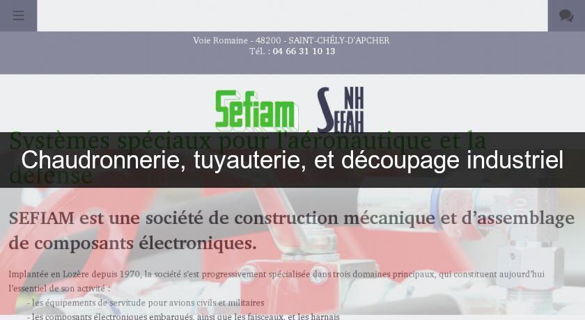 Chaudronnerie, tuyauterie, et découpage industriel Chaudronnerie, tuyauterie, et découpage industriel