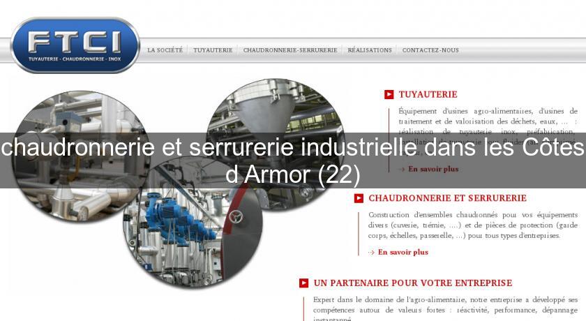 chaudronnerie et serrurerie industrielle dans les Côtes d'Armor (22) chaudronnerie et serrurerie industrielle dans les Côtes d'Armor (22)
