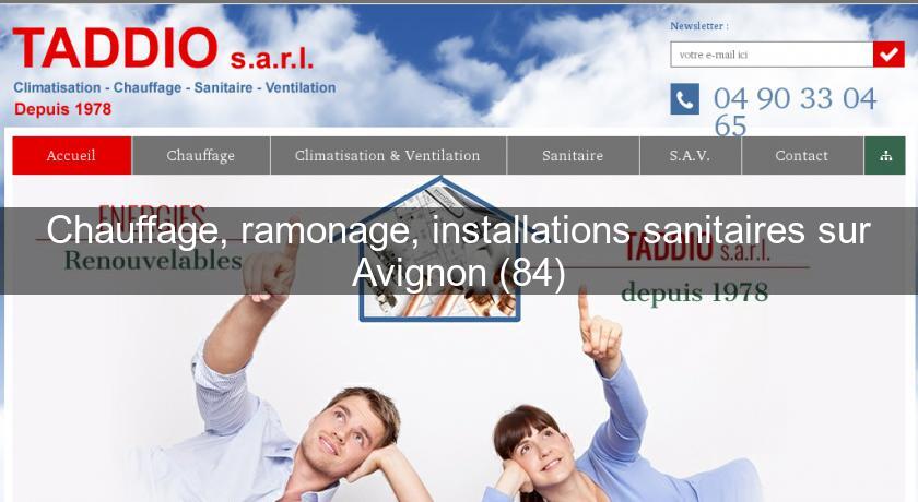 Chauffage, ramonage, installations sanitaires sur Avignon (84)