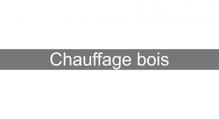 Chauffage bois