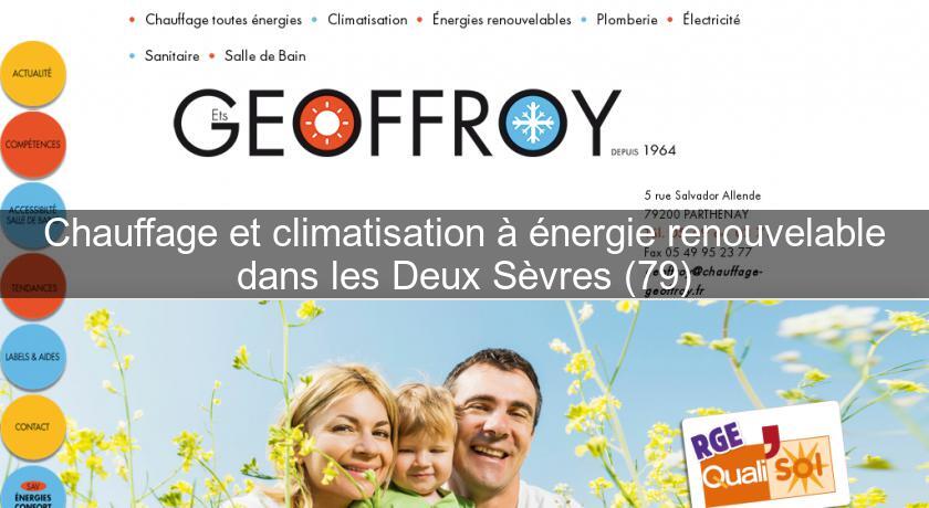 Chauffage et climatisation à énergie renouvelable dans les Deux Sèvres (79) Chauffage et climatisation à énergie renouvelable dans les Deux Sèvres (79)