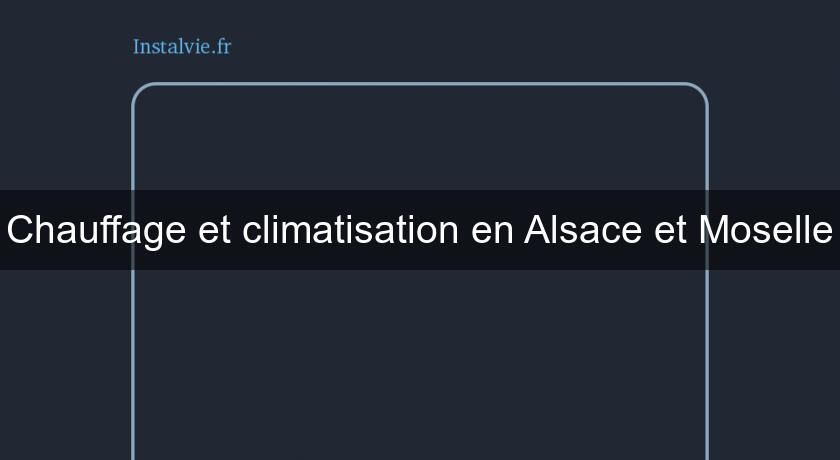 Chauffage et climatisation en Alsace et Moselle Chauffage et climatisation en Alsace et Moselle