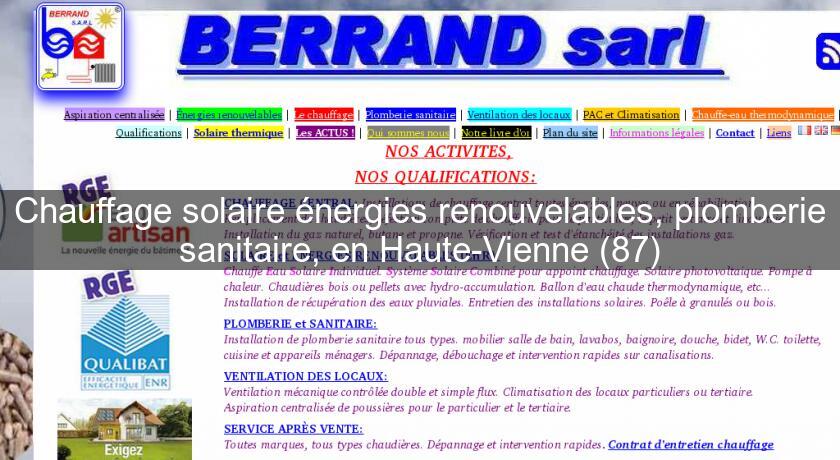 Chauffage solaire énergies renouvelables, plomberie sanitaire, en Haute-Vienne (87) Chauffage solaire énergies renouvelables, plomberie sanitaire, en Haute-Vienne (87)