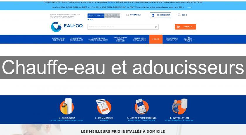 Chauffe-eau et adoucisseurs Chauffe-eau et adoucisseurs