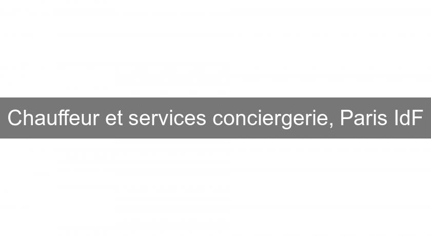 Chauffeur et services conciergerie, Paris IdF
