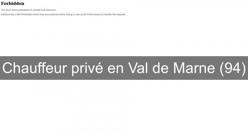Chauffeur privé en Val de Marne (94)