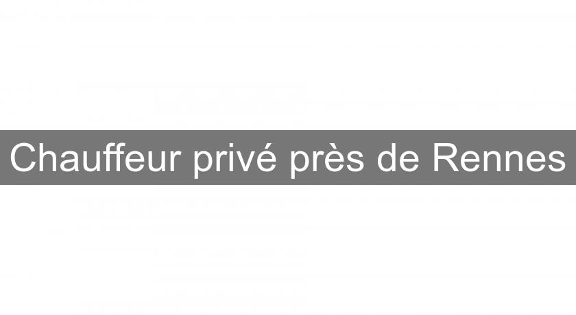 Chauffeur privé près de Rennes