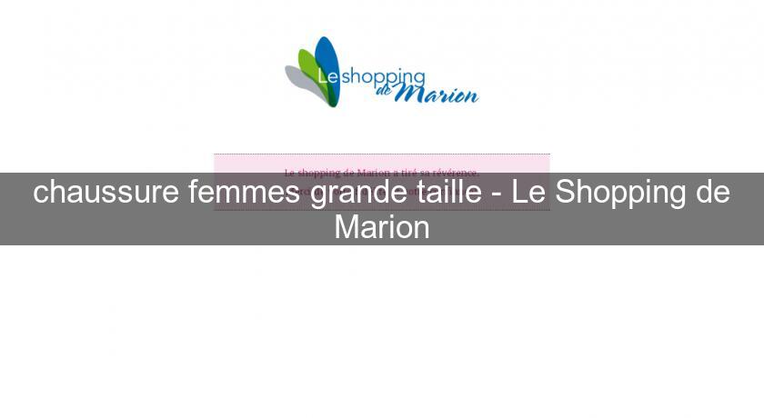 chaussure femmes grande taille - Le Shopping de Marion