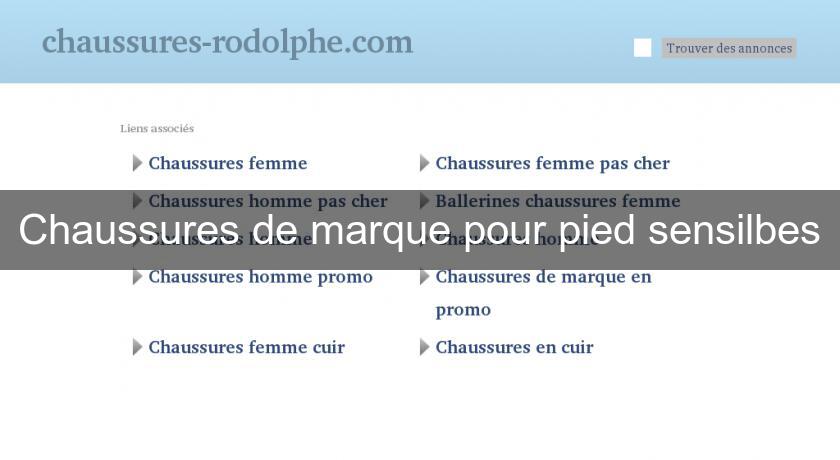 Chaussures de marque pour pied sensilbes Chaussures de marque pour pied sensilbes