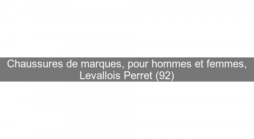 Chaussures de marques, pour hommes et femmes, Levallois Perret (92)