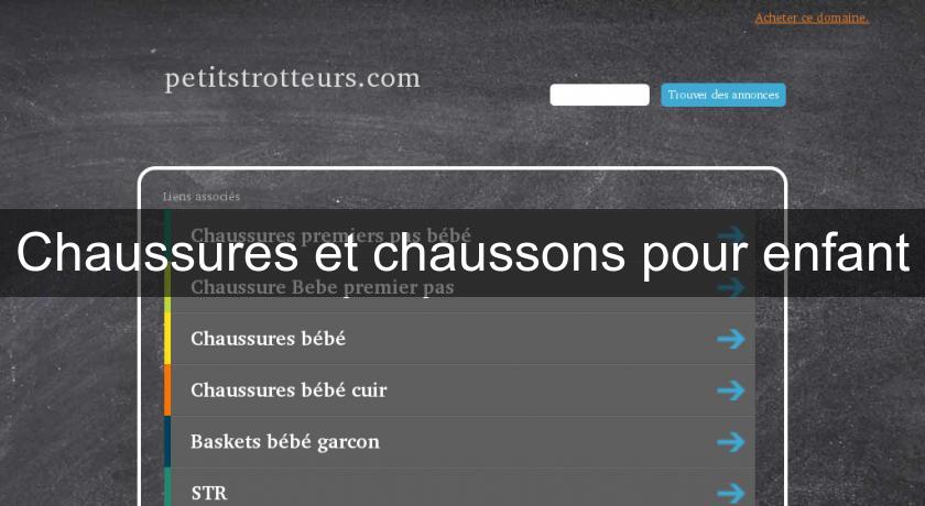 Chaussures et chaussons pour enfant Chaussures et chaussons pour enfant