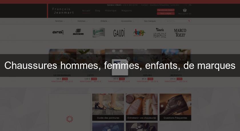 Chaussures hommes, femmes, enfants, de marques Chaussures hommes, femmes, enfants, de marques