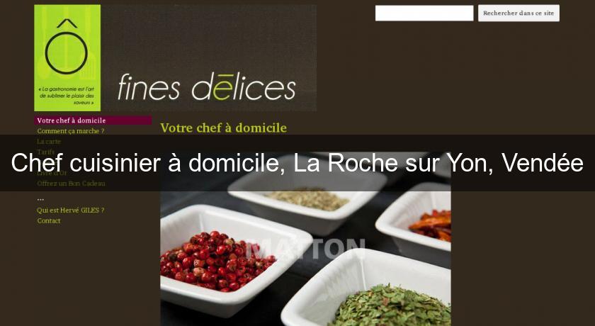 Chef cuisinier à domicile, La Roche sur Yon, Vendée Chef cuisinier à domicile, La Roche sur Yon, Vendée