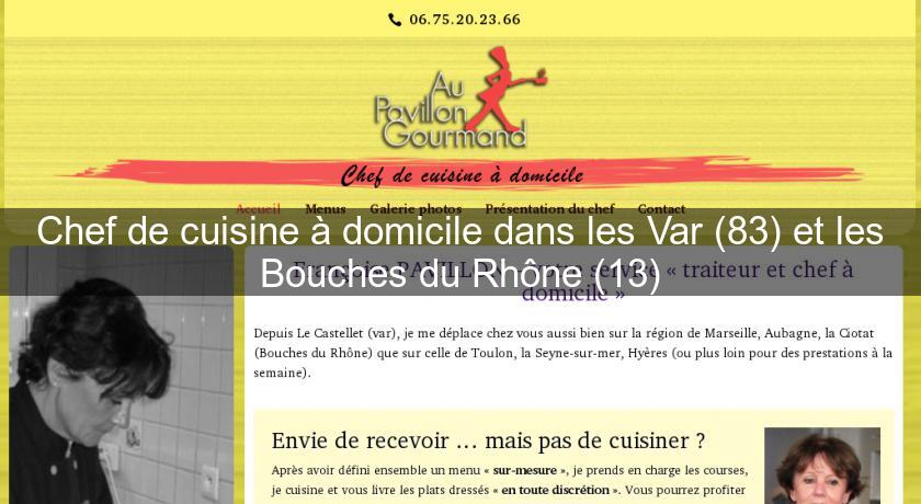 Chef de cuisine à domicile dans les Var (83) et les Bouches du Rhône (13) Chef de cuisine à domicile dans les Var (83) et les Bouches du Rhône (13)