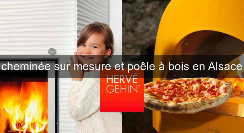 cheminée sur mesure et poêle à bois en Alsace cheminée sur mesure et poêle à bois en Alsace