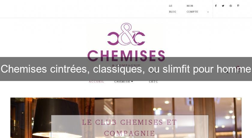 Chemises cintrées, classiques, ou slimfit pour homme Chemises cintrées, classiques, ou slimfit pour homme