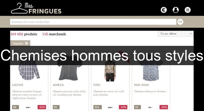 Chemises hommes tous styles Chemises hommes tous styles