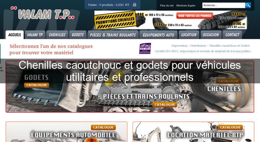 Chenilles caoutchouc et godets pour véhicules utilitaires et professionnels Chenilles caoutchouc et godets pour véhicules utilitaires et professionnels