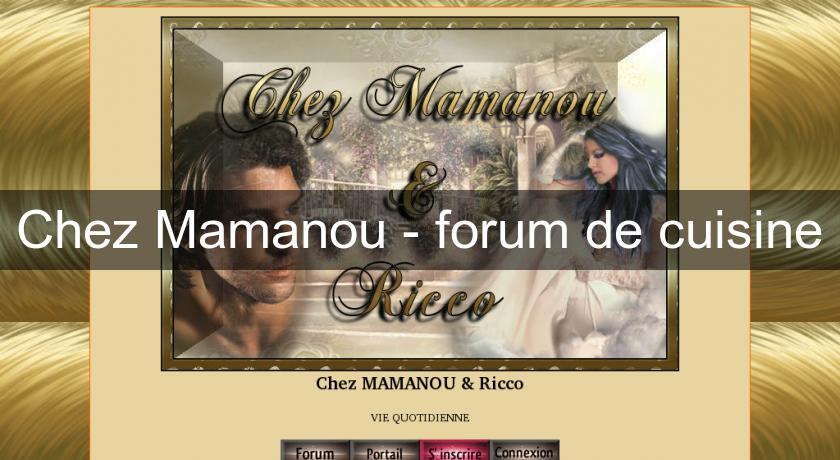 Chez Mamanou - forum de cuisine Chez Mamanou - forum de cuisine