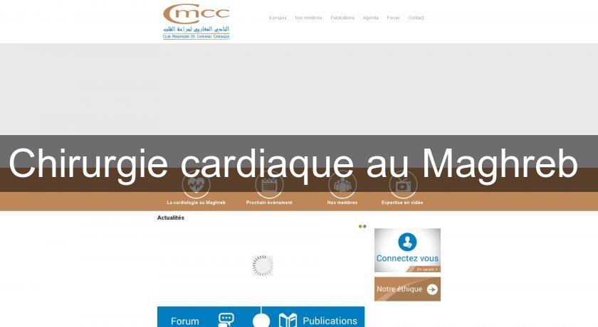 Chirurgie cardiaque au Maghreb Chirurgie cardiaque au Maghreb