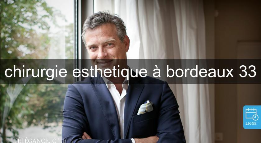 chirurgie esthetique à bordeaux 33