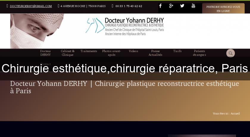 Chirurgie esthétique,chirurgie réparatrice, Paris