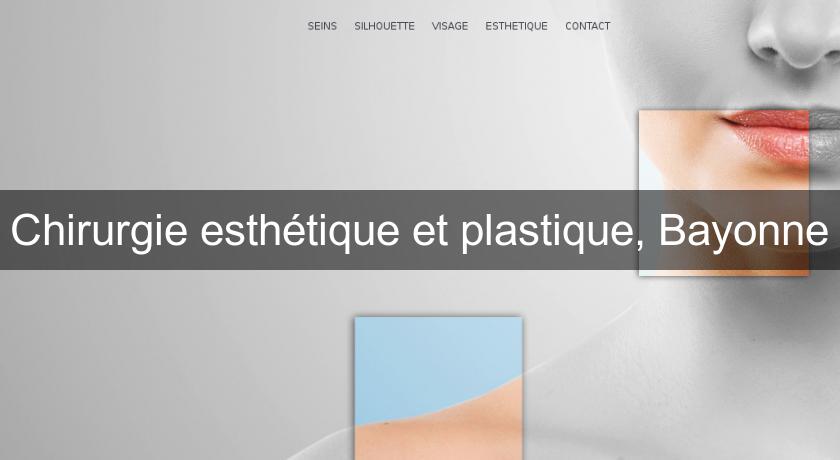 Chirurgie esthétique et plastique, Bayonne Chirurgie esthétique et plastique, Bayonne