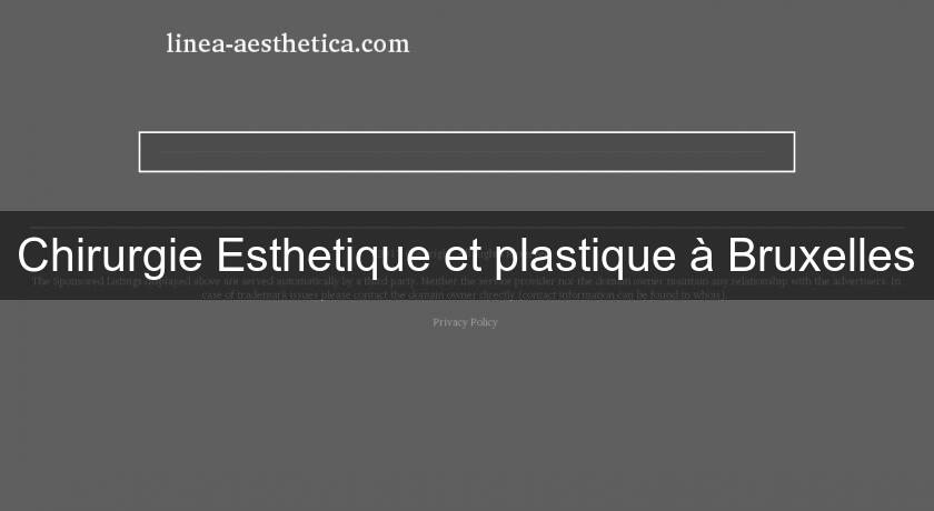 Chirurgie Esthetique et plastique à Bruxelles
