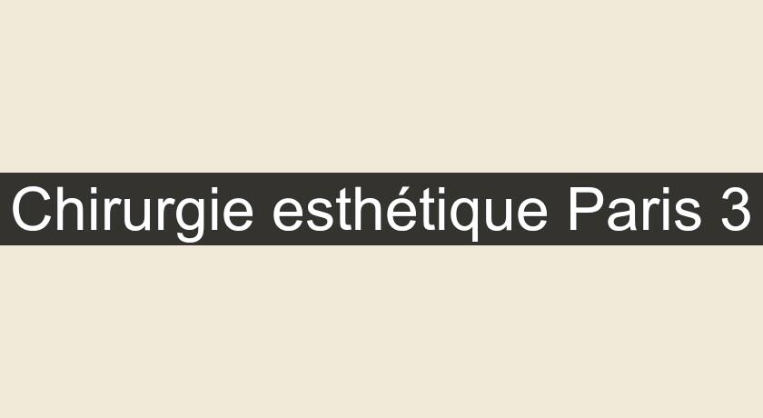 Chirurgie esthétique Paris 3