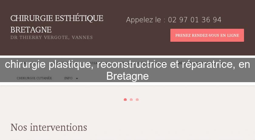 chirurgie plastique, reconstructrice et réparatrice, en Bretagne