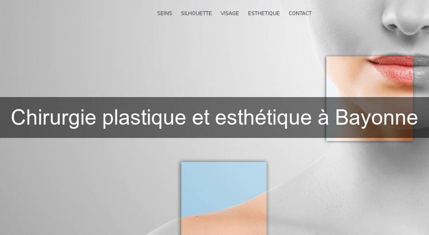 Chirurgie plastique et esthétique à Bayonne Chirurgie plastique et esthétique à Bayonne