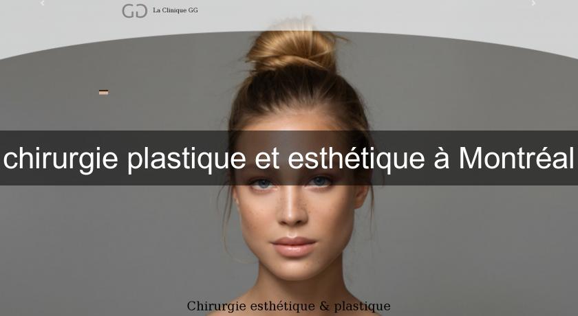 chirurgie plastique et esthétique à Montréal chirurgie plastique et esthétique à Montréal