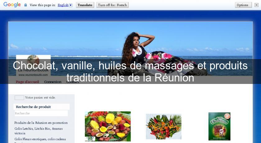 Chocolat, vanille, huiles de massages et produits traditionnels de la Réunion Chocolat, vanille, huiles de massages et produits traditionnels de la Réunion