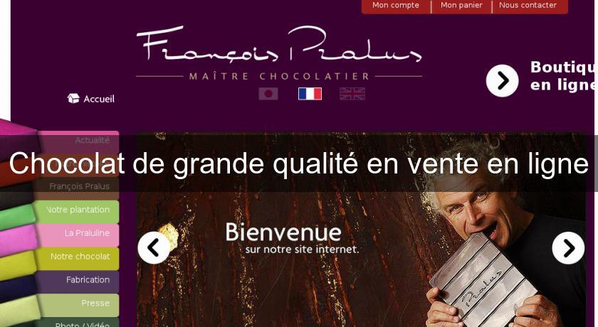 Chocolat de grande qualité en vente en ligne Chocolat de grande qualité en vente en ligne
