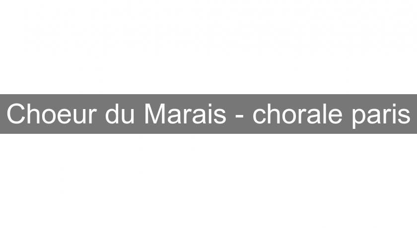 Choeur du Marais - chorale paris Choeur du Marais - chorale paris