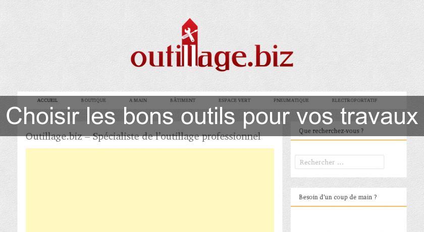 Choisir les bons outils pour vos travaux Choisir les bons outils pour vos travaux