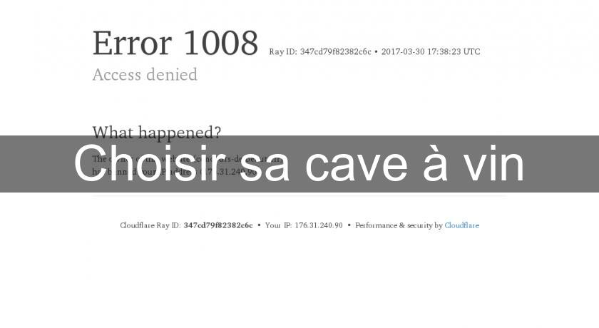 Choisir sa cave à vin Choisir sa cave à vin