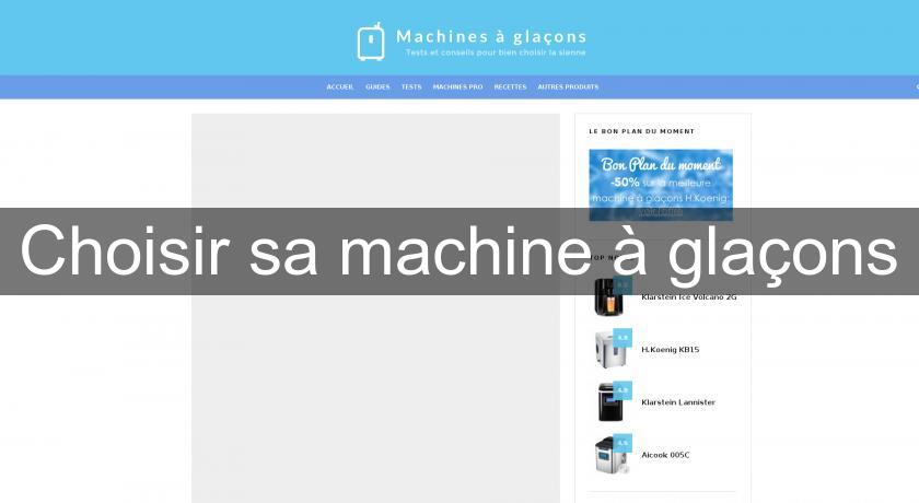 Choisir sa machine à glaçons Choisir sa machine à glaçons