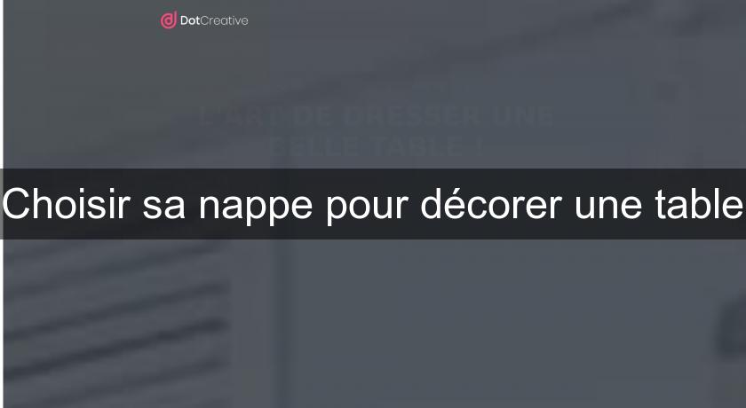 Choisir sa nappe pour décorer une table