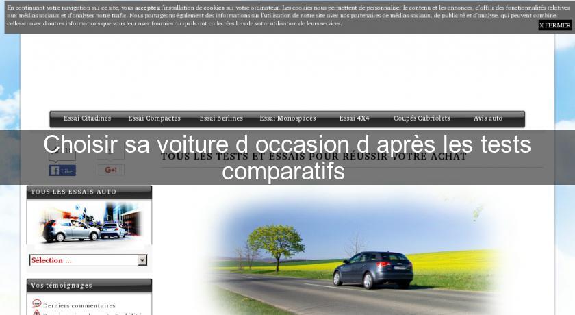 Choisir sa voiture d'occasion d'après les tests comparatifs Choisir sa voiture d'occasion d'après les tests comparatifs